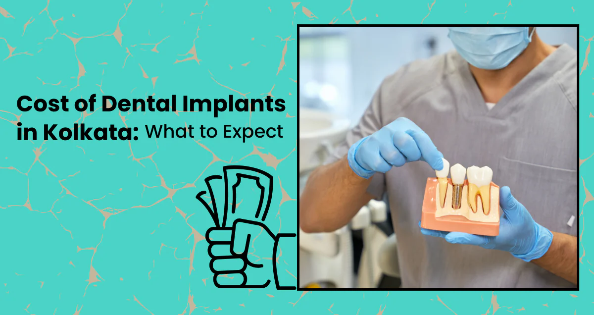 Cost of Dental Implants in Kolkata