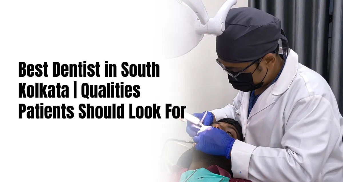 best dentist in south kolkata