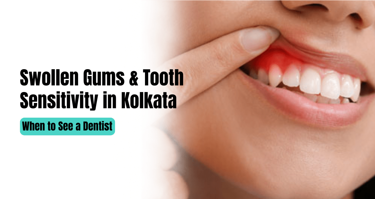 Swollen Gums & Tooth Sensitivity