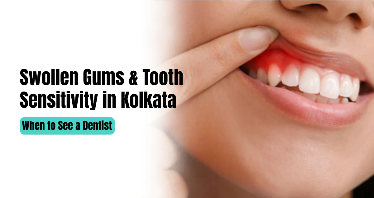 Swollen Gums & Tooth Sensitivity
