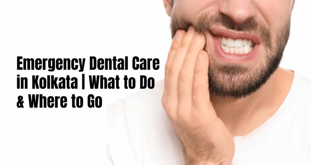 emergency dental care in kolkata