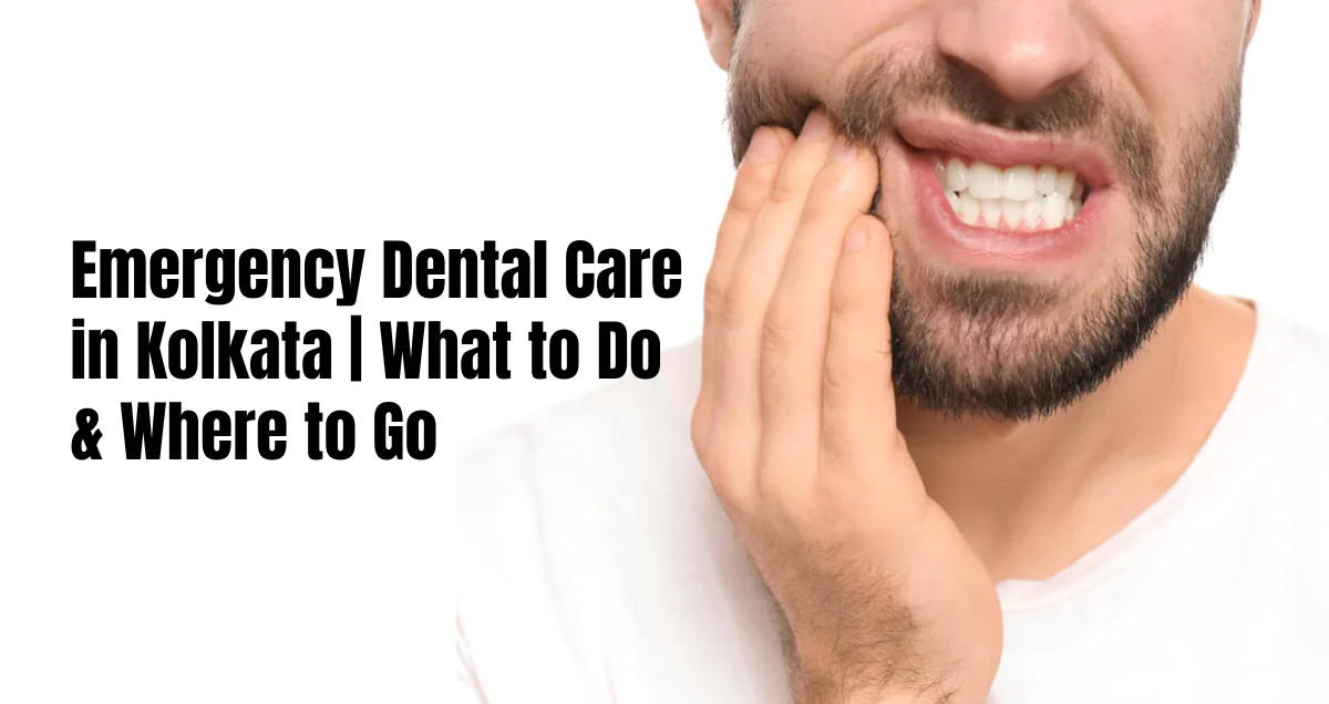 emergency dental care in kolkata