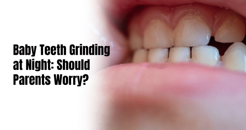 Baby Teeth Grinding